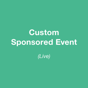 Custom Sponsored Event (Live)